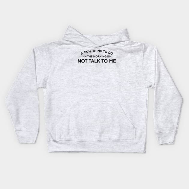 Not a morning person Kids Hoodie by Welcome To Chaos 